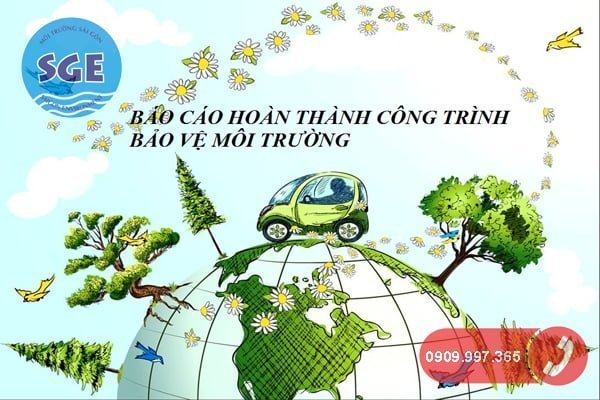 Báo cáo hoàn thành công trình bảo vệ môi trường
